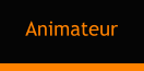 Animateur